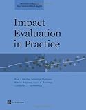 Impact Evaluation in Practice (World Bank Training Series)
