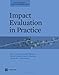 Impact Evaluation in Practice (World Bank Training Series)
