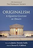 Originalism: A Quarter-Century of Debate