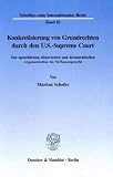 Produkt-Bild: Konkretisierung von Grundrechten durch den U.S.-Supreme Court. Zur sprachlichen, historischen und demokratischen Argumentation im Verfassungsrecht. (Schriften zum Internationalen Recht; SIR 82)
