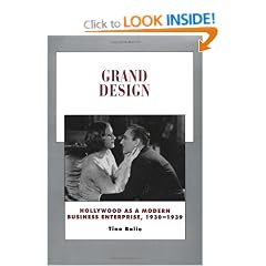 Grand Design: Hollywood as a Modern Business Enterprise, 1930-1939 (History of the American Cinema)