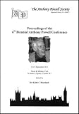 Proceedings of the 6th Biennial Anthony Powell Conference : 2 to 4 September 2011, Naval & Military Club, St James's Square, London W1