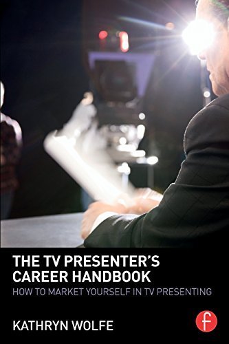 The TV Presenter's Career Handbook: How to Market Yourself in TV Presenting 1st edition