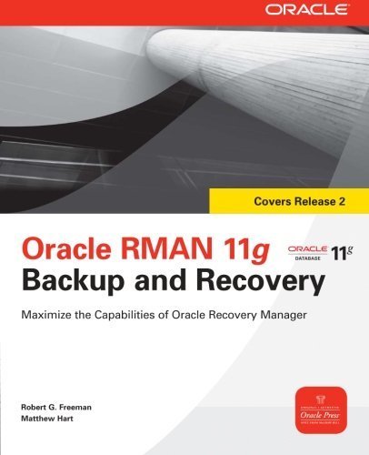 Oracle RMAN 11g Backup and Recovery (Oracle Press) by Robert Freeman (2010-05-13)