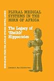 Plural medical systems in the Horn of Africa : the legacy of 'Sheikh' Hippocrates