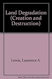 Land degradation : creation and destruction