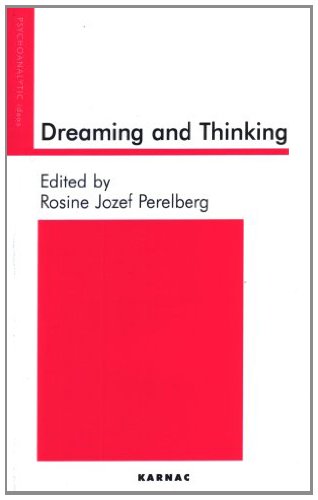 Dreaming and Thinking (The Psychoanalytic Ideas Series)