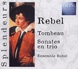 Rebel: Tombeau, Sonates En Trio