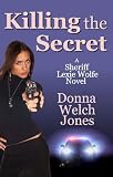 Killing the Secret (Sheriff Lexie Wolfe Novel)