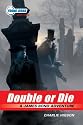 The Young Bond Series, Book Three: Double or Die (A James Bond Adventure)