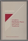 A Guide to Distribution Theory and Fourier Transforms (Studies in Advanced Mathematics)