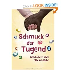 Schmuck der Tugend: Geschichten �ber 'Abdu'l-Bah�