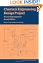 Chemical Engineering Design Project: A Case Study Approach, Second Edition