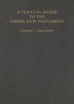 A Textual Guide to the Greek New Testament: An Adaptation of Bruce M. Metzger's Textual Commentary for the Needs of Translators