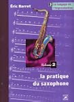 La Pratique du saxophone - Vol. 2 : L...