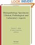 Histopathology Specimens: Clinical, Pathological and Laboratory Aspects