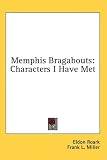 Memphis Bragabouts: Characters I Have Met
