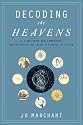 Decoding the Heavens: A 2,000-Year-Old Computer--and the Century-Long Search to Discover Its Secrets