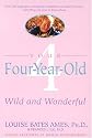 Your Four-Year-Old: Wild and Wonderful