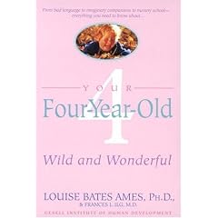 Your Four-Year-Old: Wild and Wonderful