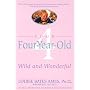 Your Four-Year-Old: Wild and Wonderful