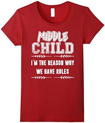 Women's Middle Child Reason Why We Have Rules Funny Siblings t shirt XL Cranberry