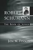 Robert Schumann: The Book of Songs