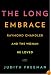The Long Embrace: Raymond Chandler and the Woman He Loved