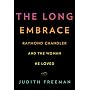The Long Embrace: Raymond Chandler and the Woman He Loved