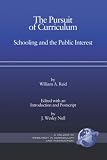 The Pursuit of Curriculum: Schooling and the Public Interest (Research in Curriculum and Instruction)