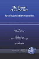 The Pursuit of Curriculum: Schooling and the Public Interest (Research in Curriculum and Instruction)