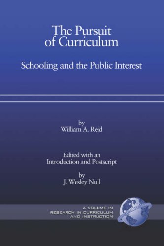 The Pursuit of Curriculum: Schooling and the Public Interest (Research in Curriculum and Instruction)