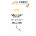 What Price the Moral High Ground?: How to Succeed without Selling Your Soul