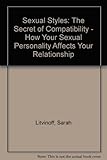 Sexual styles : the secret of compatibility