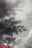 L'ombre au tableau par Bonafous-Murat