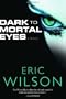 Dark to Mortal Eyes