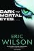 Dark to Mortal Eyes