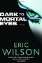 Dark to Mortal Eyes