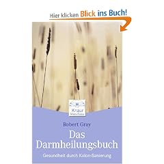 Das Darm-Heilungsbuch: Gesundheit durch Kolon-Sanierung