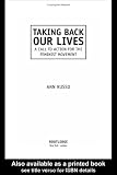 Taking Back Our Lives : A Call to Action for the Feminist Movement