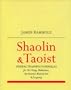 Shaolin and Taoist Herbal Training Formulas: For Chi Fung, Meditation, the Internal Martial Arts, and Longevity