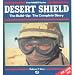 Desert Shield - The Build-Up: The Complete Story (Air, Land & Sea)