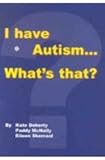 I Have Autism... Whats That?