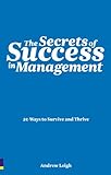 The secrets of success in management : 20 ways to survive and thrive