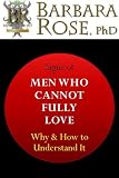 Signs of Men Who Cannot Fully Love - Why & How to Understand It (BEST Answer)