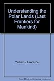 Understanding the polar lands