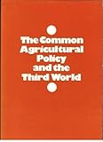 The Common agricultural policy and the third world : a conference