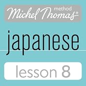Michel Thomas Beginner Japanese, Lesson 8 | [Helen Gilhooly, Niamh Kelly]
