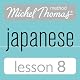 Michel Thomas Beginner Japanese, Lesson 8