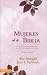 Mujeres de la Biblia: A One-Year Devotional Study of Women in Scripture (Spanish Edition)